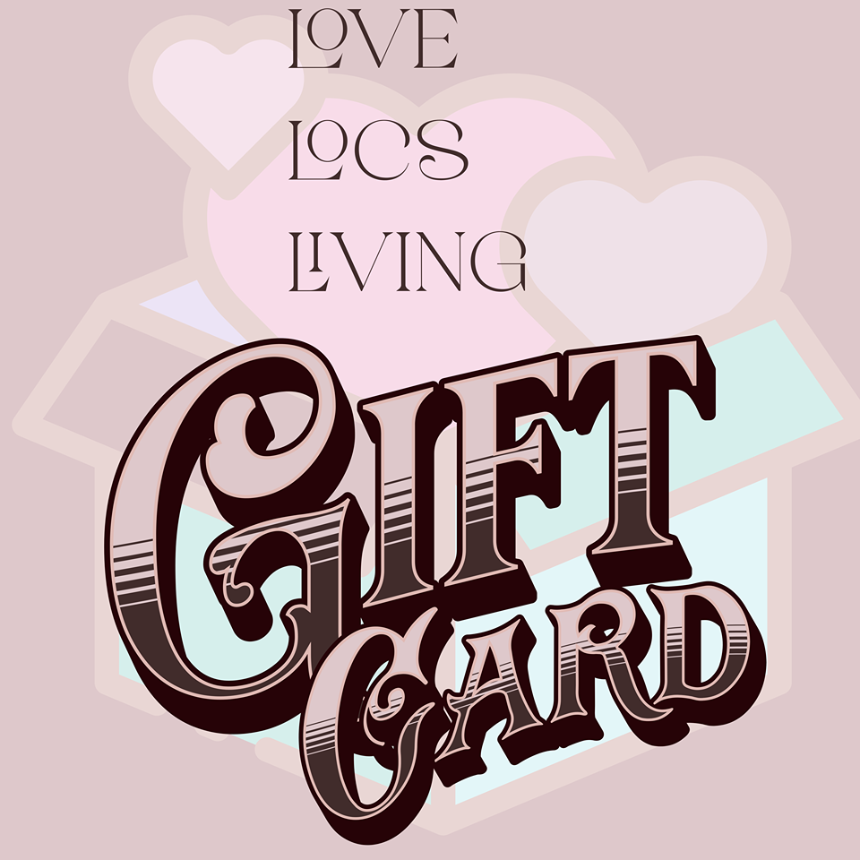 LoveLocsLiving-Gift Cards - LoveLocsLiving